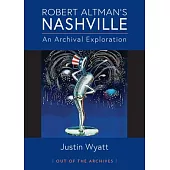 Robert Altman’s Nashville: An Archival Exploration