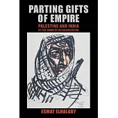 Parting Gifts of Empire: Palestine and India at the Dawn of Decolonization