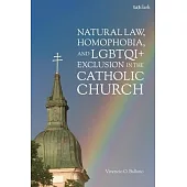Natural Law, Homophobia, and Lgbtqi+ Exclusion in the Catholic Church