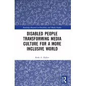Disabled People Transforming Media Culture for a More Inclusive World