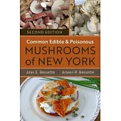 Common Edible and Poisonous Mushrooms of New York: Second Edition