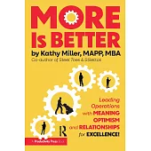 More Is Better: Leading Operations with Meaning, Optimism, and Relationships for Excellence