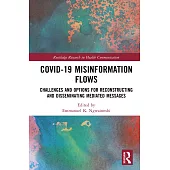 Covid-19 Misinformation Flows: Challenges and Options for Reconstructing and Disseminating Mediated Messages