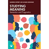 Studying Meaning: Semantics and Pragmatics
