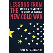 Lessons from the New Cold War: America Confronts the China Challenge