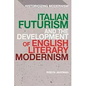 Italian Futurism and the Development of English Literary Modernism