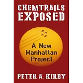 Chemtrails Exposed: A New Manhattan Project