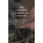 The Linguistic Carnival of Thought: Comparative Philosophy and the Dynamics of Language