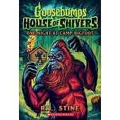 One Night at Camp Bigfoot (Goosebumps House of Shivers #6)