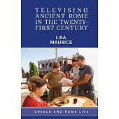 Televising Ancient Rome in the Twenty-First Century