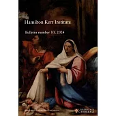Hamilton Kerr Institute Bulletin No. 10, 2024
