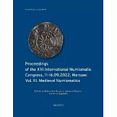 Proceedings of the XVI International Numismatic Congress, 11-16.09.2022, Warsaw: Vol. III. Medieval Numismatics