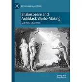 Shakespeare and Antiblack World-Making