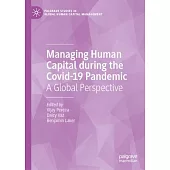 Managing Human Capital During the Covid-19 Pandemic: A Global Perspective
