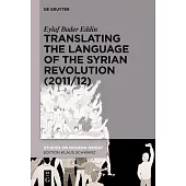 Translating the Language of the Syrian Revolution (2011/12)