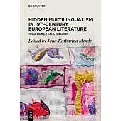 Hidden Multilingualism in 19th-Century European Literature: Traditions, Texts, Theories
