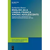 English as a Lingua Franca Among Adolescents: Transcultural Pragmatics in a German-Tanzanian School Setting