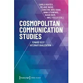 Cosmopolitan Communication Studies: Toward Deep Internationalization