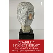 Disability Psychotherapy: What It Is and Why It Matters