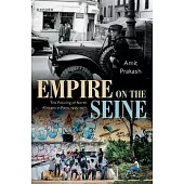 Empire on the Seine: The Policing of North Africans in Paris, 1925-1975
