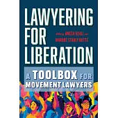 Lawyering for Liberation: A Toolbox for Movement Lawyers