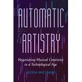 Automatic Artistry: Negotiating Musical Creativity in a Technological Age