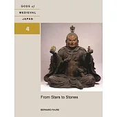 From Stars to Stones: Gods of Medieval Japan, Volume 4