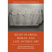 Relief in Greek, Roman, and Late Antique Art