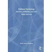 Political Psychology: Situations, Individuals, and Cases