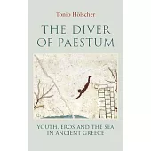 The Diver of Paestum: Youth, Eros and the Sea in Ancient Greece