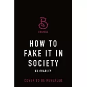 How to Fake It in Society