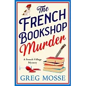 The French Bookshop Murder: A Brand-New Utterly Gripping Cosy Crime Series
