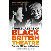 Trailblazers of Black British Theatre: From IRA Aldridge to Cleo Laine