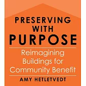 Preserving with Purpose: Reimagining Buildings for Community Benefit