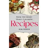 From The Heart: Mom’s Favourite Recipes