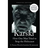 Karski: How One Man Tried to Stop the Holocaust, Newly Updated