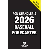 Ron Shandler’s 2026 Baseball Forecaster: And Encyclopedia of Fanalytics