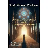 Light Beyond Shadows: A Collection of Gnostic Homilies from the Apostolic Church of the Pleroma