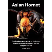 Asian Hornet The Beekeeper’s Guide to Defences against the Yellow-legged Hornet Vespa Velutina