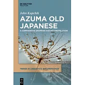 Azuma Old Japanese: A Comparative Grammar and Reconstruction