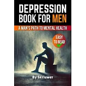 Depression Book for Men: A Man’s Path to Mental Health