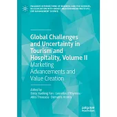 Global Challenges and Uncertainty in Tourism and Hospitality, Volume II: Marketing Advancements and Value Creation