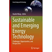 Sustainable and Emerging Energy Technology: Challenges, Opportunities, and Perspectives