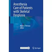 Anesthesia Care of Patients with Skeletal Dysplasia