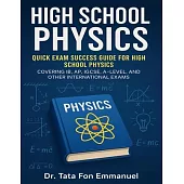 Quick Exam Success Guide for High School Physics: Covering IB, AP, IGCSE, A-Level, and Other International Exams