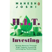 H.I.T. Investing: Strong Returns Through High-Impact Investing Leveraging Technology