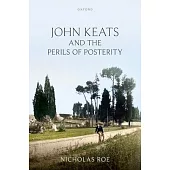 John Keats and the Perils of Posterity