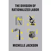 The Division of Rationalized Labor