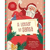 A Letter to Santa: Everything You Need to Write Christmas Letters, Plus Stickers, Games, and More