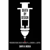 Death by Design: Producing Racial Health Inequality in the Shadow of the Capitol
